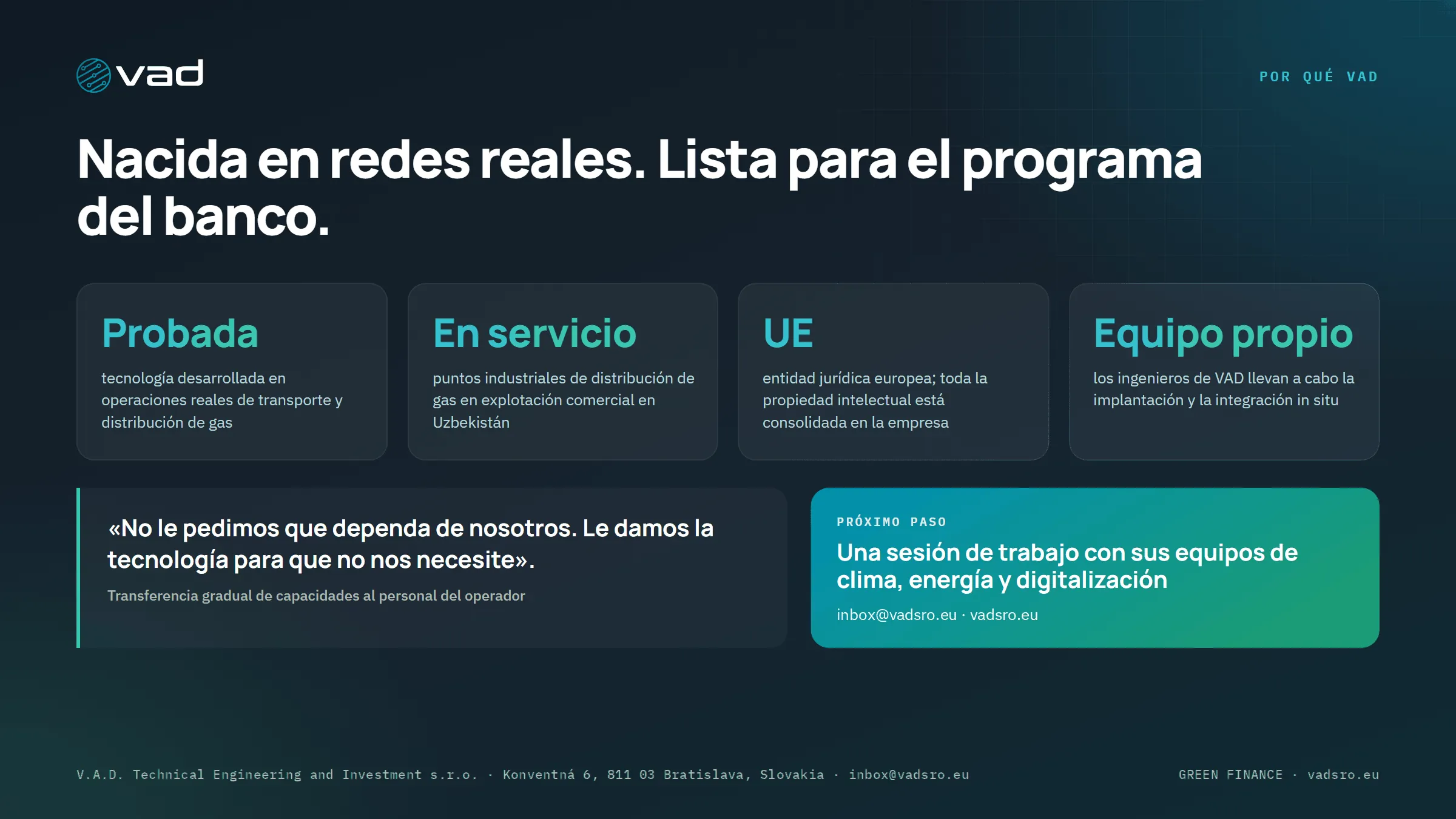 Por qué VAD – probado en redes reales, en explotación comercial, entidad de la UE, equipo de ingeniería propio