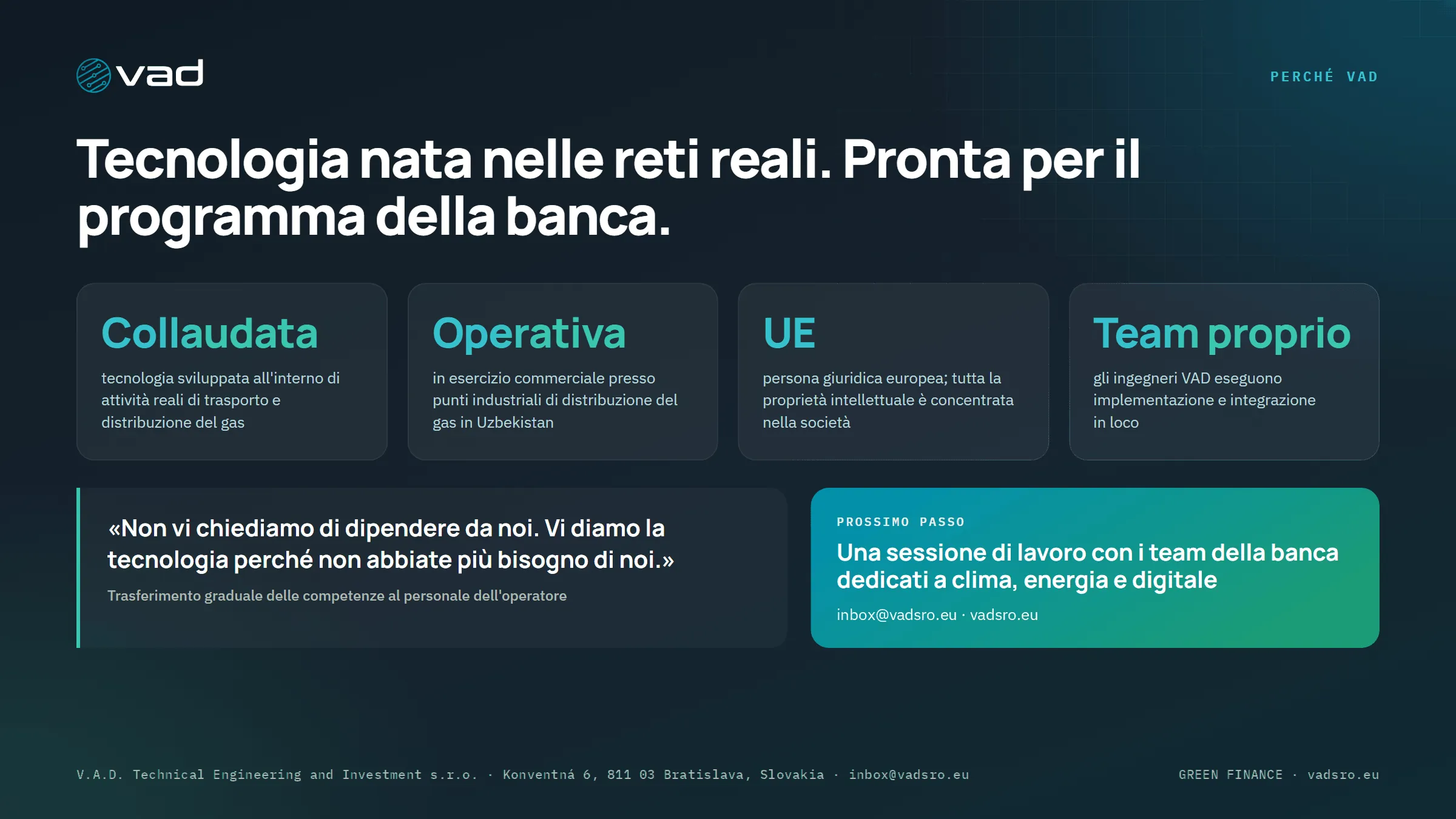Perché VAD – collaudato su reti reali, in esercizio commerciale, società con sede nell'UE, team di ingegneria proprio