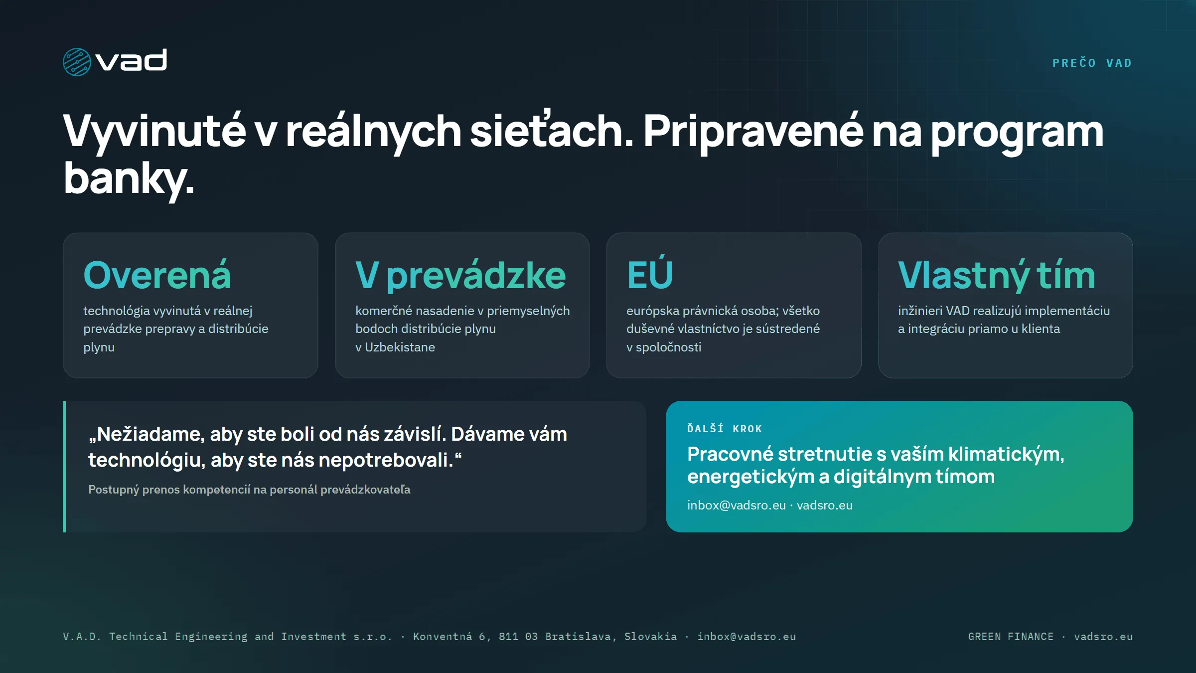 Prečo VAD – overené v reálnych sieťach, v komerčnej prevádzke, subjekt z EÚ, vlastný inžiniersky tím