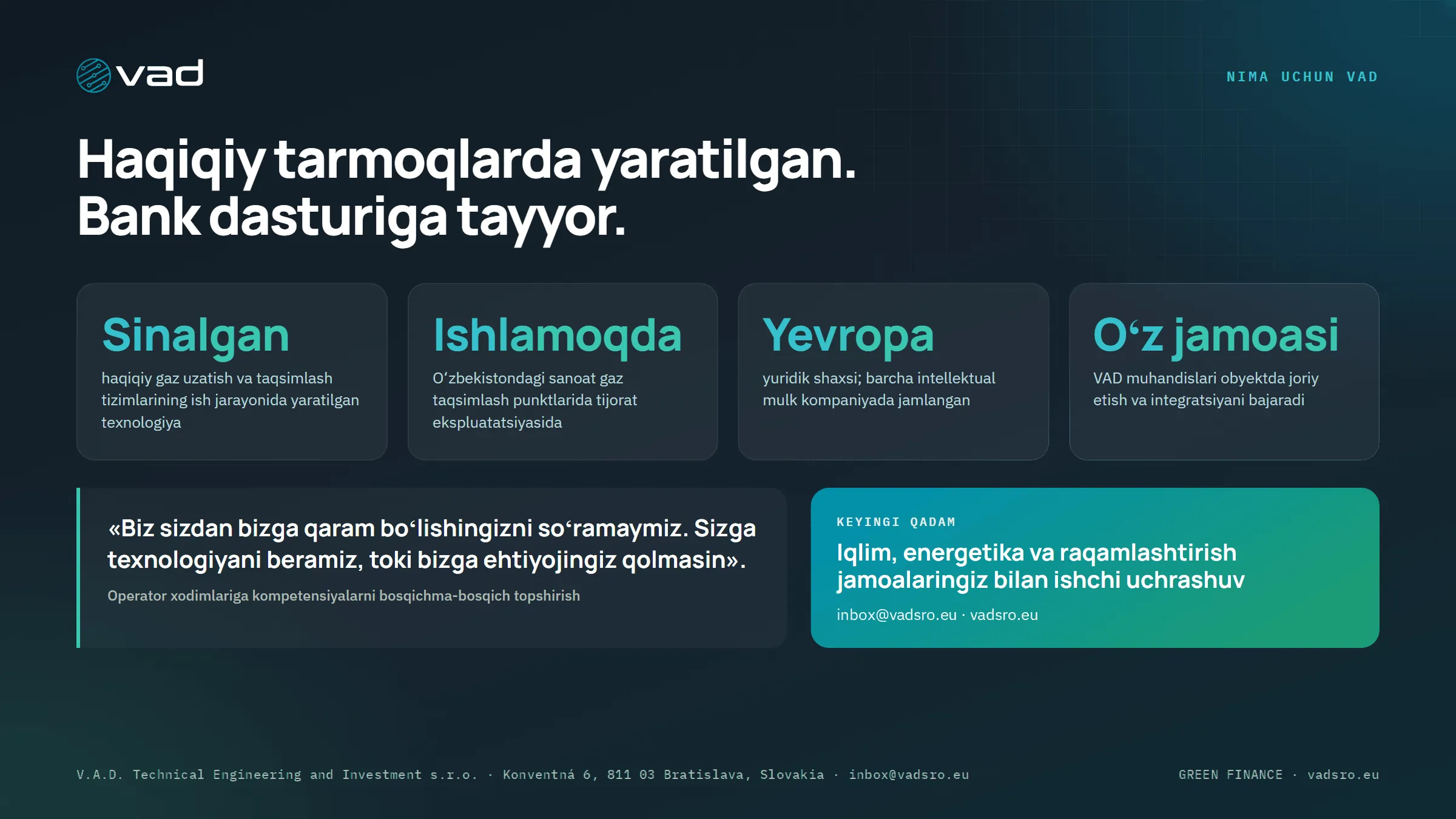 Nima uchun VAD – haqiqiy tarmoqlarda sinovdan oʻtgan, tijorat ekspluatatsiyasida, YeI yuridik shaxsi, oʻz muhandislik jamoasi